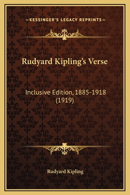 Rudyard Kipling's Verse: Inclusive Edition, 1885-1918 (1919) - Kipling, Rudyard