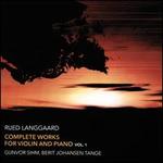 Rued Langgaard: Complete Works for Violin and Piano, Vol. 1