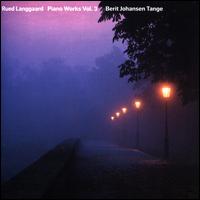 Rued Langgaard: Piano Works, Vol. 3 - Berit Johansen Tange (piano)