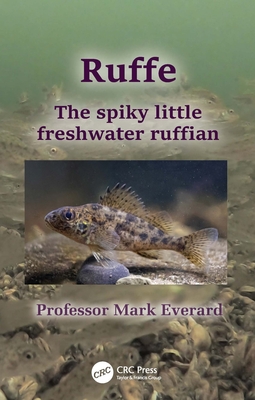 Ruffe: The Spiky Little Freshwater Ruffian - Everard, Mark