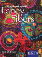 Rug Hooking with Fancy Fibers: Sparkle, Shine, Texture