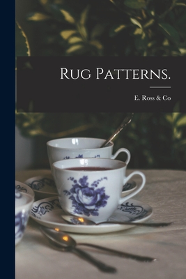Rug Patterns. - E Ross & Co (Toledo, Ohio) (Creator)