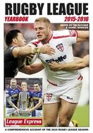 Rugby League Yearbook 2015 - 2016: A Comprehensive Account of the 2015 Season