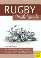 Rugby Made Simple: An Entertaining Introduction to the Game for Bemused Supporters