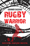 Rugby Warrior: Back in school. Back in sport. Back in time.