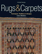 Rugs & Carpets: Techniques, Traditions & Designs