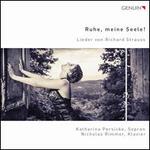 Ruhe, meine Seele!: Lieder von Richard Strauss