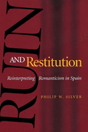 Ruin and Restitution: Reinterpreting Romanticism in Spain