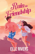 Ruin the Friendship