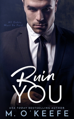 Ruin You - O'Keefe, Molly