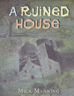 Ruined House - Manning Mick