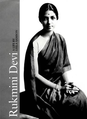 Rukmini Devi: A Life - Samson, Leela