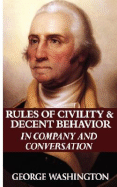 Rules of Civility & Decent Behavior in Company and Conversation