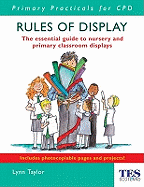 Rules of Display: The Essential Guide to Nursery and Primary Classroom Displays