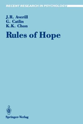 Rules of Hope - Averill, James R, and Catlin, George, and Chon, Kyum K