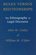 Rules Versus Relationships: The Ethnography of Legal Discourse