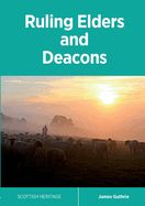 Ruling Elders and Deacons