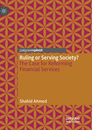Ruling or Serving Society?: The Case for Reforming Financial Services