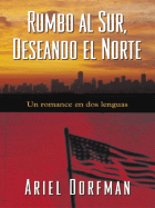 Rumbo Al Sur Deseando El Norte