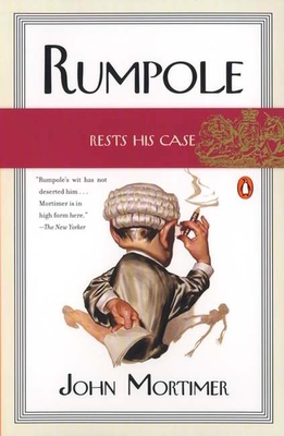 Rumpole Rests His Case - Mortimer, John