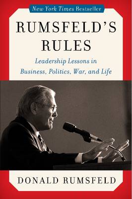 Rumsfeld's Rules - Rumsfeld, Donald