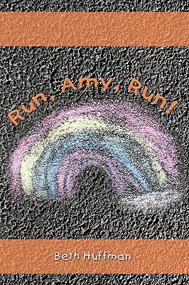 Run, Amy, Run! - Beth Huffman, Huffman, and Huffman, Beth