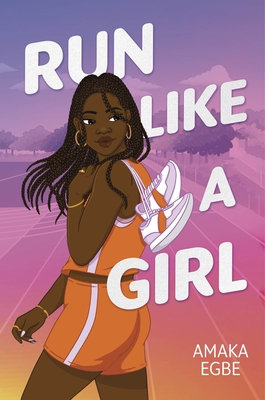 Run Like a Girl - Egbe, Amaka