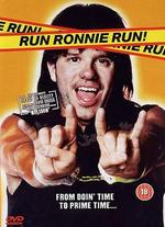 Run Ronnie Run!