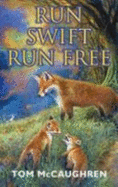 Run Swift Run Free - Mccaughren, Tom