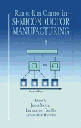Run-To-Run Control in Semiconductor Manufacturing