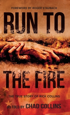 Run To The Fire - Collins, Chad, and Staubach, Roger (Foreword by)