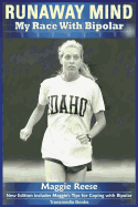 Runaway Mind: : My Race with Bipolar - New Edition Includes Maggie's Tips for Coping with Bipolar