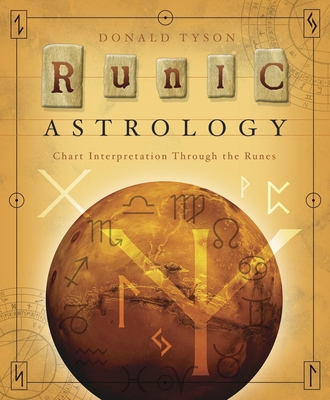 Runic Astrology: Chart Interpretation Through the Runes - Tyson, Donald