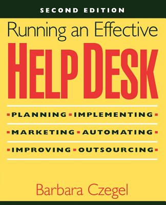 Running an Effective Help Desk - Czegel, Barbara