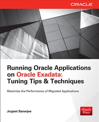 Running Applications on Oracle Exadata - Banerjee, Joyjeet