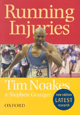 Running Injuries: How to Prevent and Overcome Them - Noakes, Tim, and Granger, Stephen