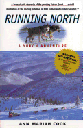 Running North: A Yukon Adventure