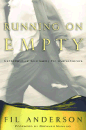 Running on Empty: Contemplative Spirituality for Overachievers