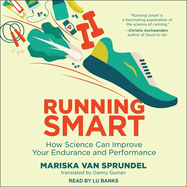 Running Smart: How Science Can Improve Your Endurance and Performance