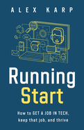 Running Start: How to get a job in tech, keep that job, and thrive