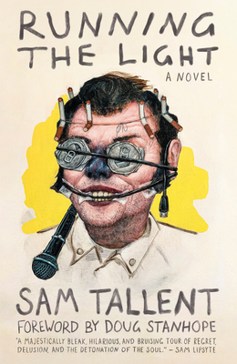 Running the Light - Tallent, Sam, and Stanhope, Doug (Foreword by)