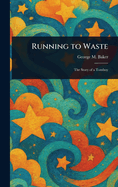 Running to Waste