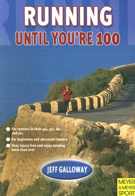 Running Until You're 100 - Galloway, Jeff