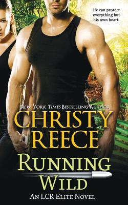 Running Wild: An LCR Elite Novel - Reece, Christy