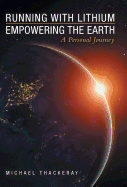 Running with Lithium-Empowering the Earth: A Personal Journey
