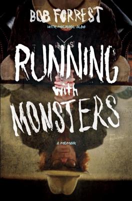 Running With Monsters - Forrest, Bob
