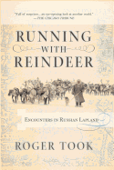 Running with Reindeer: Encounters in Russian Lapland