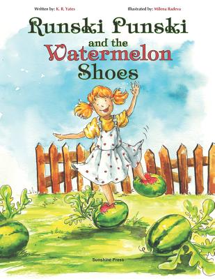 Runski Punski and the Watermelon Shoes - Yates, K R