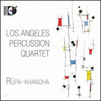 Rupa-Khandha [Bonus Blu-Ray Audio] - Los Angeles Percussion Quartet