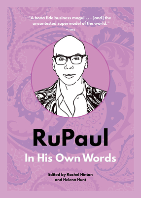 Rupaul: In His Own Words - Hinton, Rachel (Editor), and Hunt, Helena (Editor)